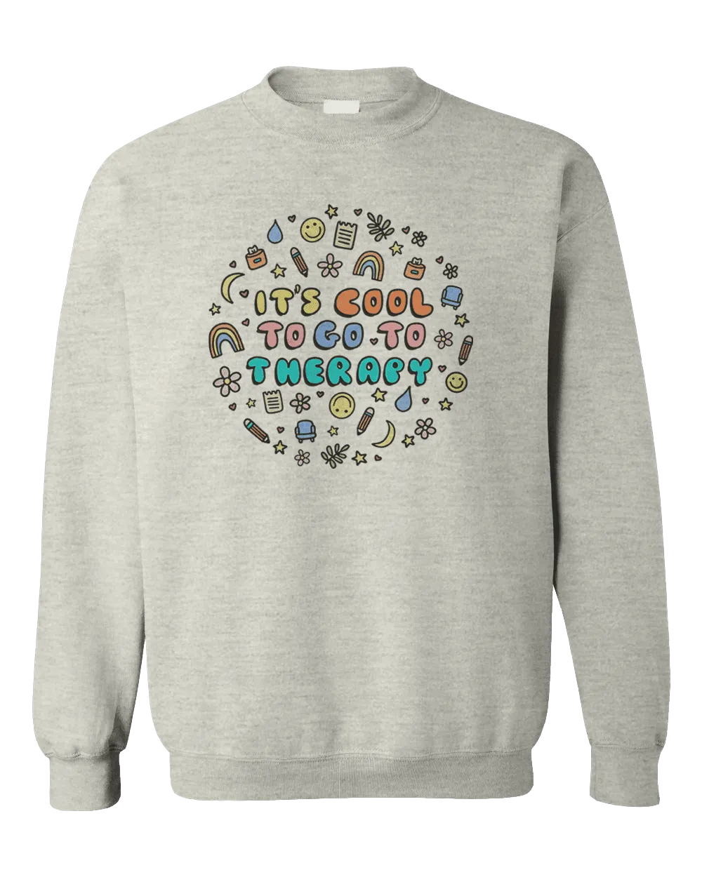 Going To Therapy Is Cool! - Sweatshirt