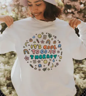 Going To Therapy Is Cool! - Sweatshirt