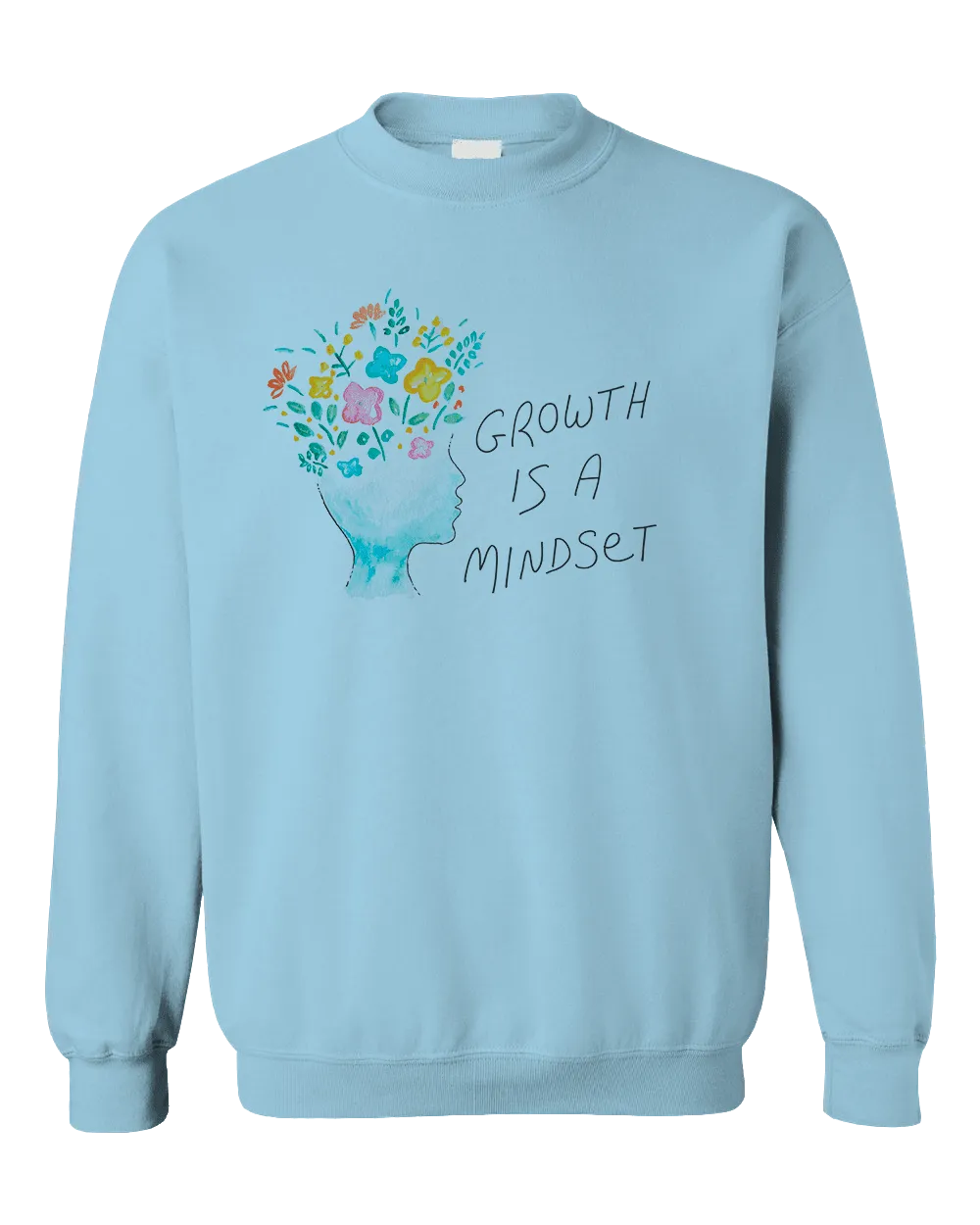 Growth Is A Mindset - Sweatshirt