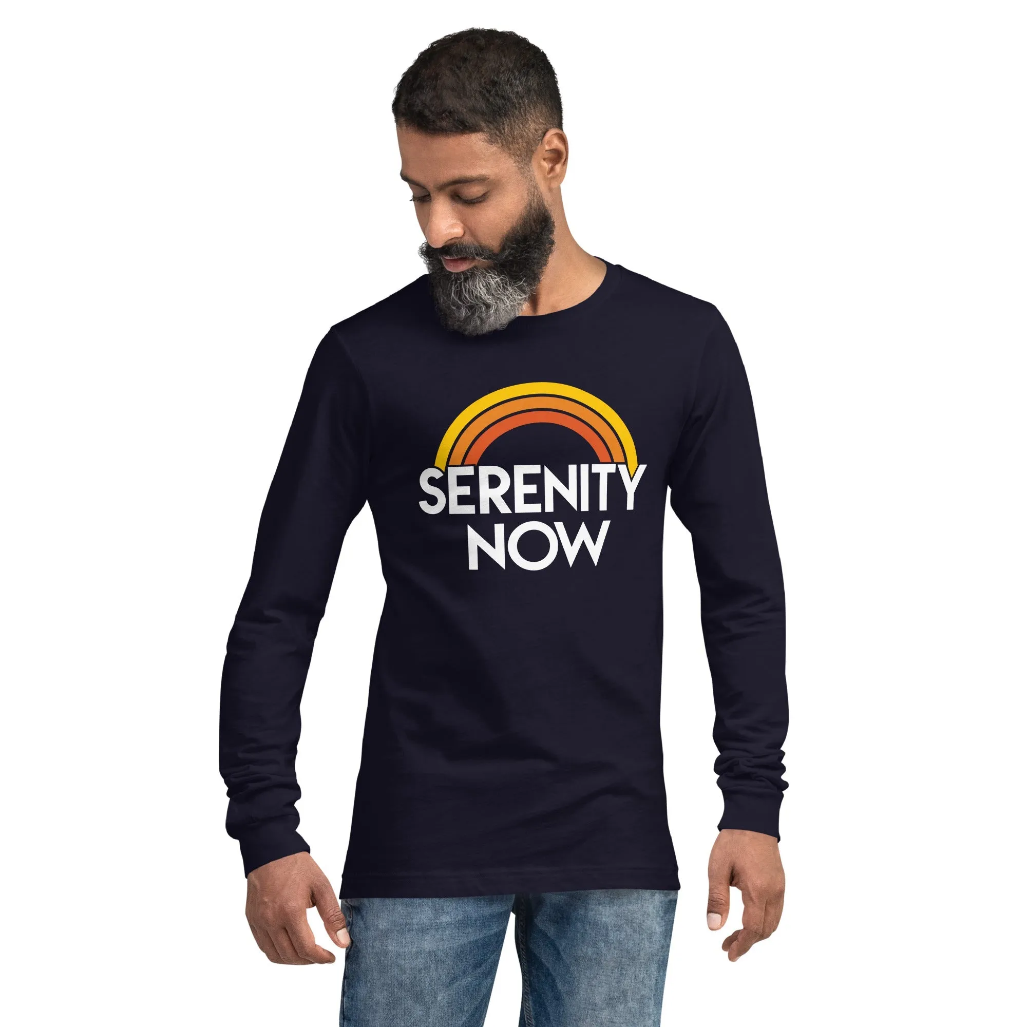 Serenity Now Long Sleeve T-Shirt