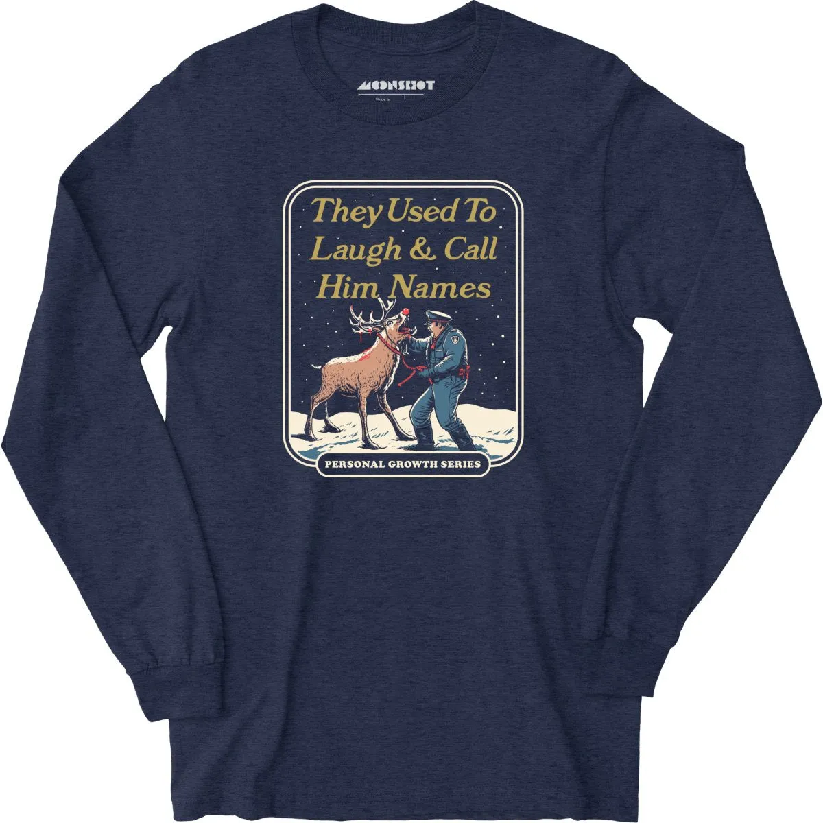 They Used to Laugh and Call Him Names - Long Sleeve T-Shirt