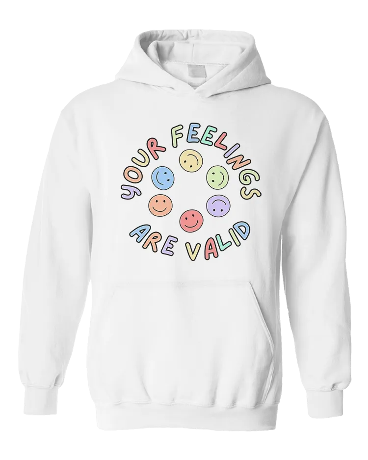 Your Feelings Are Valid - Hoodie